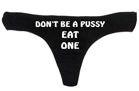 Dont Be A Pussy Thong Funny Rude Ladies Underware Panties Etsy