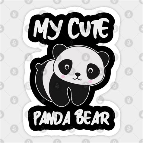 My Cute Panda Bear Pandas Panda Sticker Teepublic