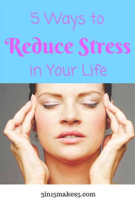 5 Ways To Reduce Stress In Your Life 3 In 15 Makes 5