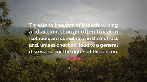 George Orwell Quote Threats To Freedom Of Speech Writing And Action