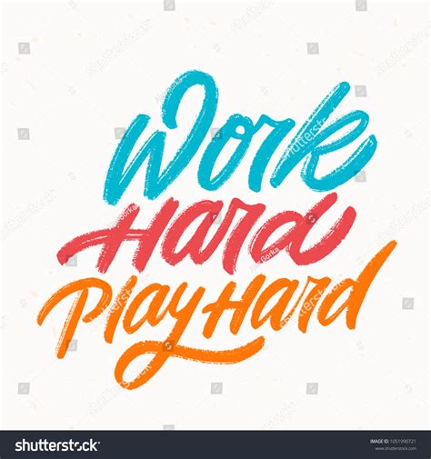 Work Hard Play Hard Vector Lettering Stock Vector Royalty Free 1051990721 Shutterstock
