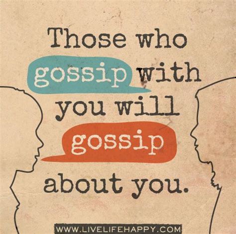 Those Who Gossip With You Will Gossip About You Words Quotes Wise
