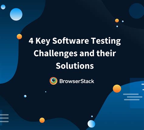 Key Software Testing Challenges And Solutions Browserstack
