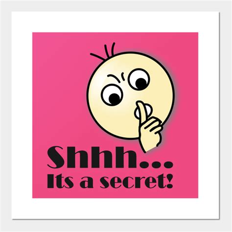 Shhh Its A Secret Its A Secret Posters And Art Prints Teepublic