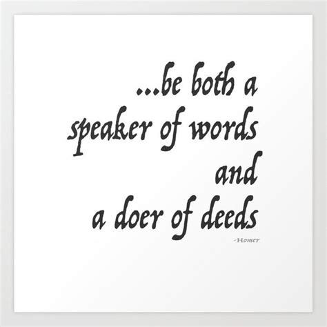 Iliad Quote To Be Both A Speaker Of Words And A Doer Of Deeds By Homer