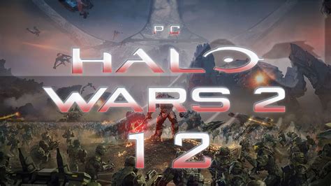 Halo Wars 2 Pc 12 Last Stand Gameplay Lets Play Youtube