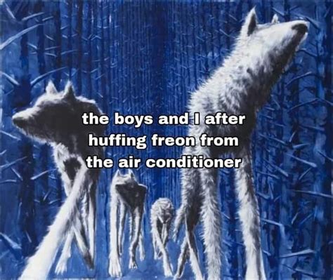 The Boys And After Huffing Freon From The Air Conditioner Ss Ifunny