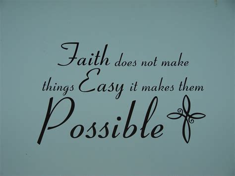 Faith Does Not Make Things Easy It Makes Them Possible Matte