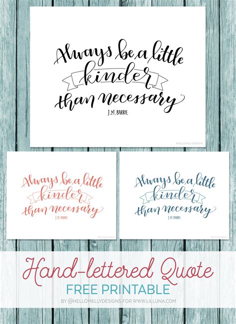 Explore all famous quotations and sayings by james barrie on quotes.net. Always be a little kinder than necessary | Printable quotes, Free printables, Home quotes and ...