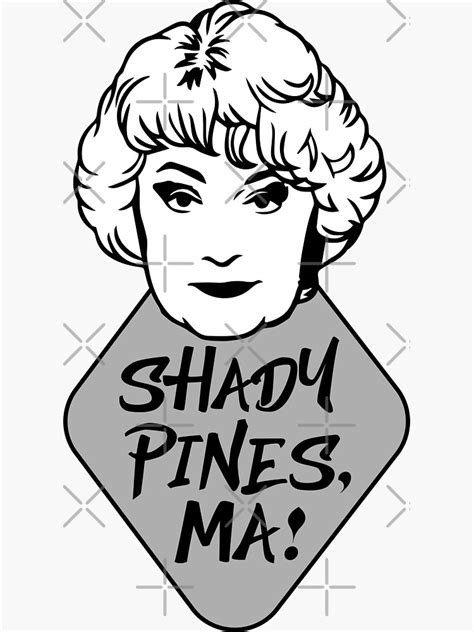 Dorothy Zbornak Shady Pines Ma The Golden Girls Sticker For Sale By Catalystdesign
