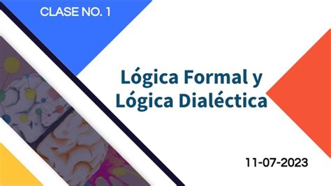 Clase No1 Lógica Formal Y Lógica Dialéctica