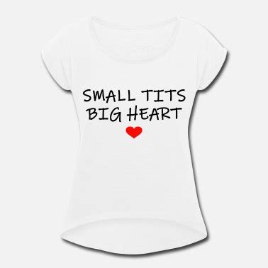 Small Tits Big Heart Sexy Love Saying Smutty Gift Women S T Shirt