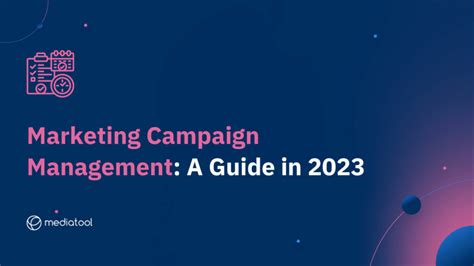 Marketing Campaign Management Guide 2023 Update