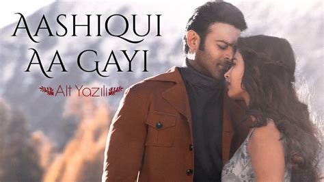 Aashiqui Aa Gayi Türkçe Alt Yazılı Arijit Singh Radhe Shyam Youtube