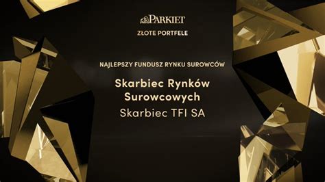 „złoty Portfel” Skarbiec Rynków Surowcowych Wiadomości Skarbiec Tfi