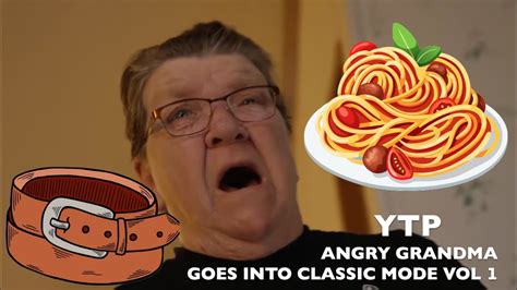 Ytp Angry Grandma Goes Into Classic Mode Vol 1 Angry Grandma Youtube