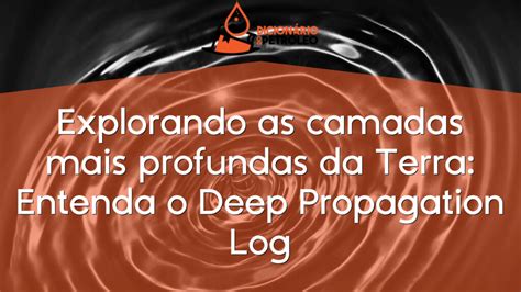 Explorando As Camadas Mais Profundas Da Terra Entenda O Deep