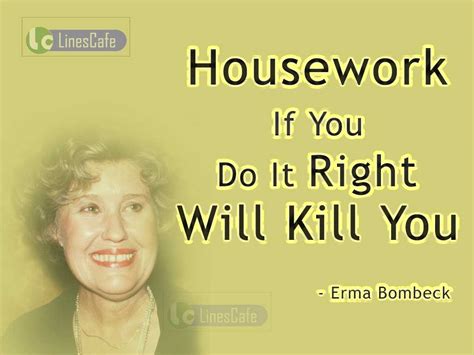 American Humorist Erma Bombeck Top Best Quotes With Pictures