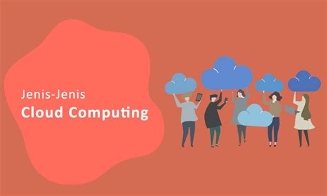 Pengertian Dan Penjelasan Mengenai Cloud Computing Lengkap Idprogrammer