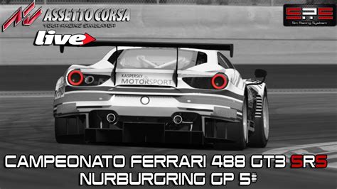 Assetto Corsa SRS Live Ferrari 488 GT3 NURBURGRING 5 YouTube