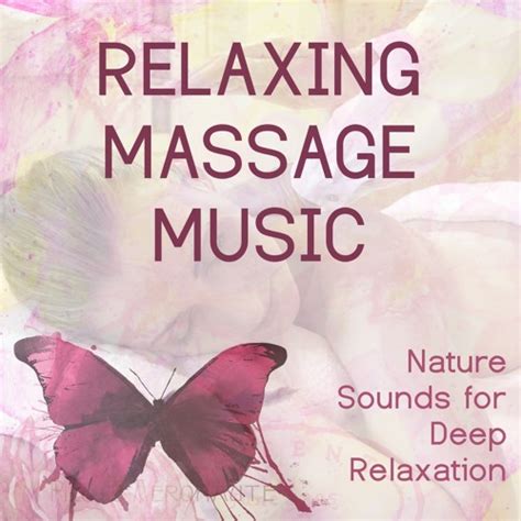 Stream Massage Music Listen To Relaxing Massage Music Nature Sounds For Deep Relaxation