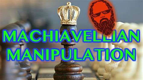 Machiavellian Manipulation 2018 Youtube