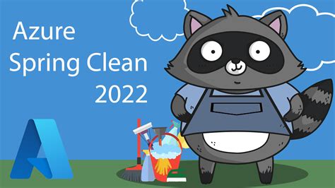 Azure Spring Clean 2022 — Wedoazure The Flying Maverick