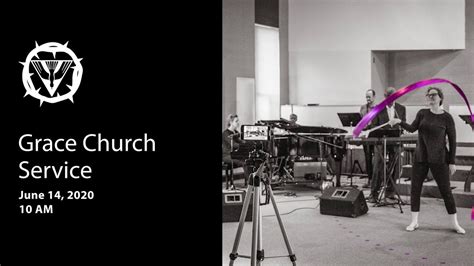 Grace Church Gr Worship 14 June 2020 Youtube