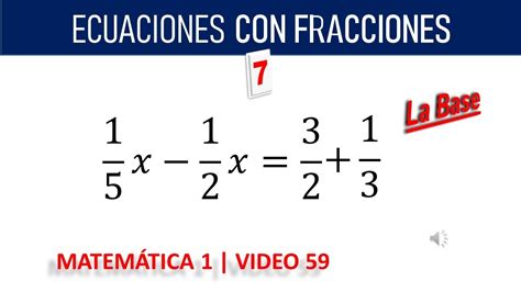 Ecuaciones Con Fracciones 7 Youtube