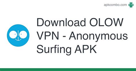 Olow Vpn Anonymous Surfing Apk Android App Free Download