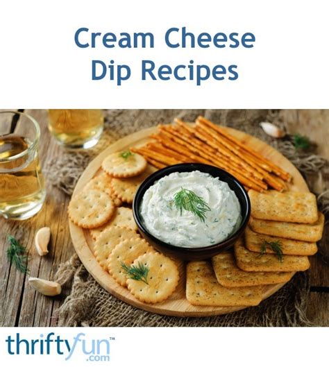 Cream Cheese Dip Recipes Thriftyfun