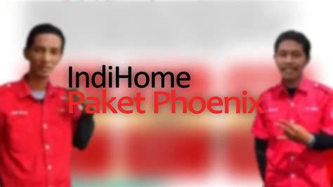Paket Phoenix - IndiHome - YouTube