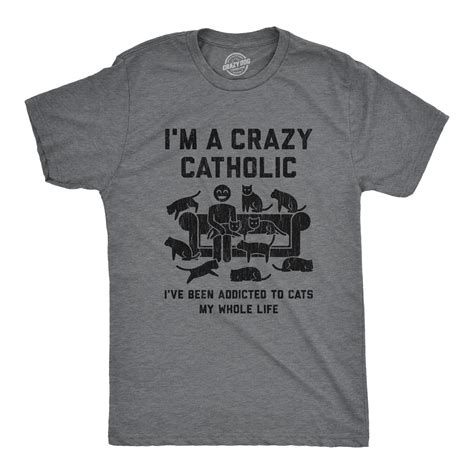 mens im a crazy catholic funny cat dad t shirt hilarious kitty lover graphic dark heather grey