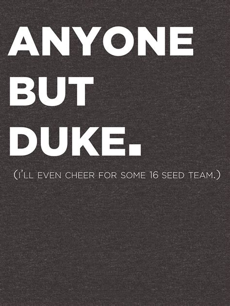 Anyone But Duke College Basketball T Shirt Design T Shirt For Sale