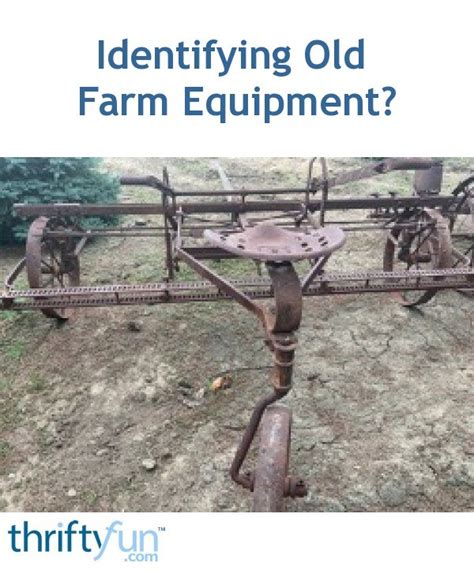 Identifying Old Farm Equipment Thriftyfun