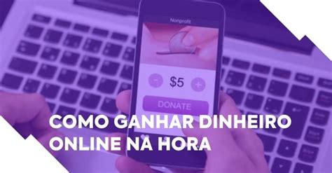 Como Ganhar Dinheiro Online Na Hora 24 Opções Confiáveis 2024