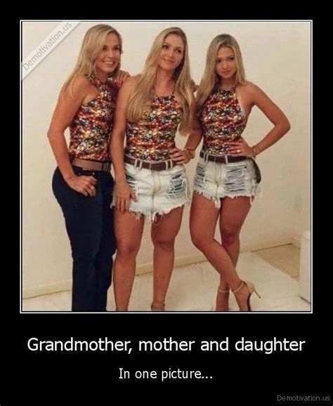 Grandmother Mother And Daughter Daughter Best Funny Pictures Funny