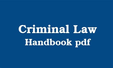 Criminal law justice is complicated and understanding its rights is a bit tricky. Criminal Law Handbook pdf Download - Indian Criminal Law Books