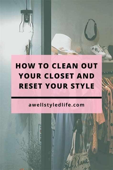 how to clean out your closet and reset your style a well styled life®