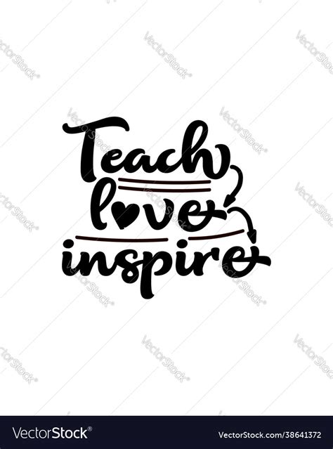 Teach Love Inspirehand Drawn Typography Poster Vector Image