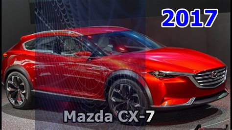 2017 Mazda Cx 7 Engine Redesignconcept Youtube