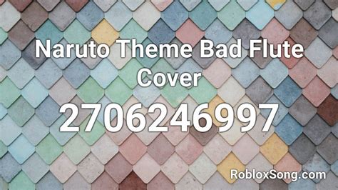 Naruto Theme Bad Flute Cover Roblox Id Roblox Music Codes