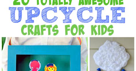 Totally Awesome Upcycle Crafts For Kids Cutting Tiny Bites