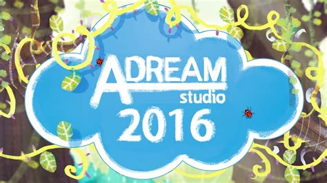 Showreel Animation 2016 A Dream Studio Youtube
