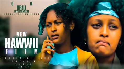 Fiilmii Afaan Oromoo Haaraa 2023 Hawwii Urjii Entertainment Seenaa