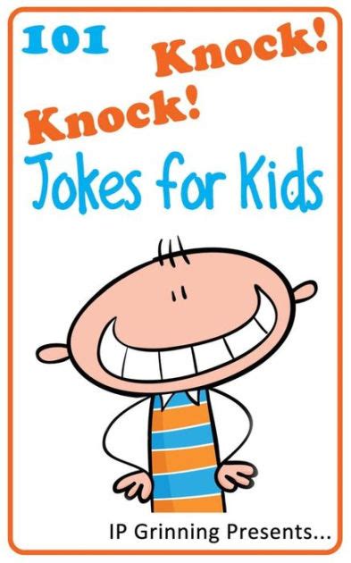 101 Knock Knock Jokes For Kids Joke Books For Kids By I P Factly I