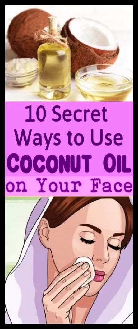 Here Are 10 Secret Ways To Use Coconut Oil On Your Face Apply Coconut Oil Healthy Skin Care