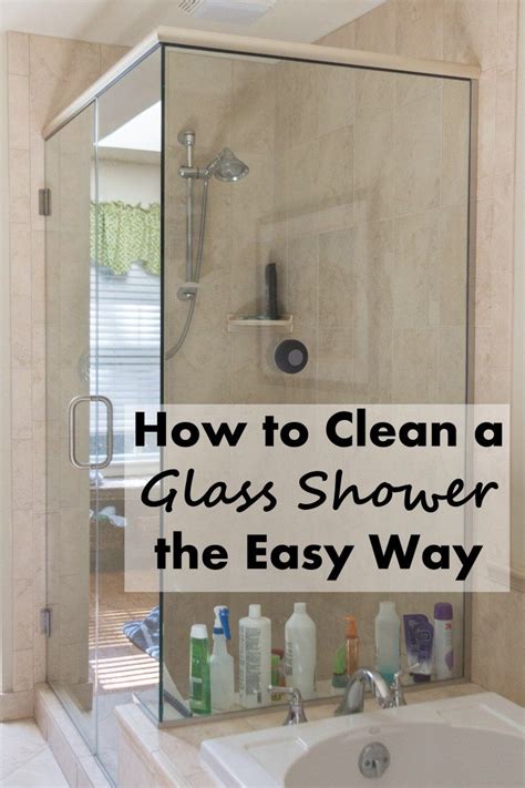 how to clean a glass shower the easy way glass shower house cleaning tips cleaning hacks