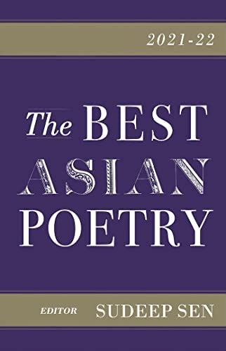 the best asian poetry 2021 22 ebook sen sudeep kindle store