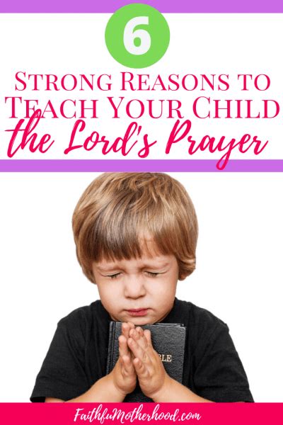 6 Strong Reasons To Teach Your Child The Lords Prayer Faithful